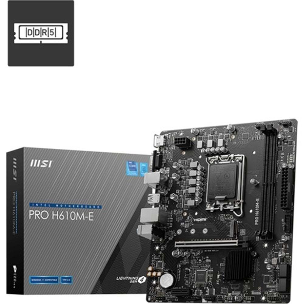 Msi Pro H610M-E DDR5 5600Mhz 1XVGA 1XHDMI 1XM.2 USB 3.2 Matx 1700P (12. / 13. VE 14. Nesil İşlemci Uyumlu)